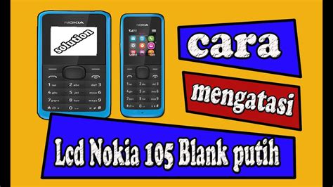 Mengatasi LCD Nokia RM 1134 Blank Putih Tanpa Ganti LCD YouTube