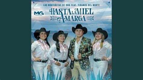 Hasta La Miel Amarga Feat Los Tiranos Del Norte Youtube Music