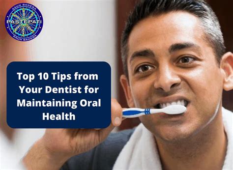 Top 10 Tips From Your Dentist For Maintaining Oral Health