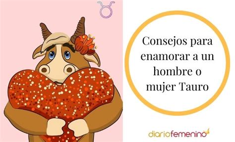 C Mo Enamorar A Un Tauro Descubre Los Secretos Para Conquistar El