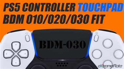 EXtremeRate PS5 BDM030 Controller Touchpad Installation Guide BDM 010