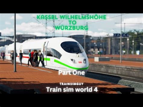 Train Sim World High Speed Adventure Part W Rzburg To Kassel