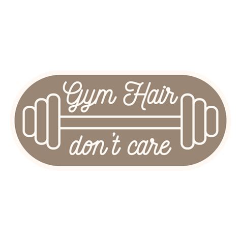 Gym Hair Dont Care Quote Png And Svg Design For T Shirts