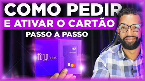 Nubank Como Pedir E Ativar Seu CartÃo Passo A Passo 2024 Nubank