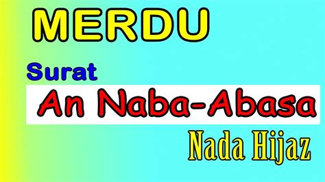 Merdunya Murottal Al Quran Surat An Naba Abasa Juz 30 Nada Hijaz