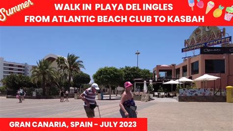 Gran Canariawalk In Playa Del Ingles Atlantic Beach Club To Kasbah