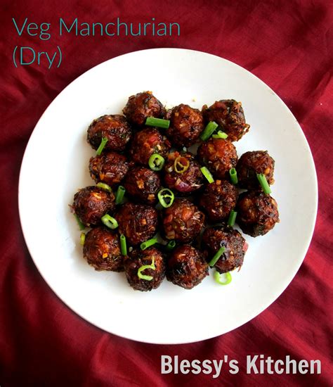 Blessy S Kitchen Veg Manchurian Dry Vegatable Manchurian Veg Manchuria