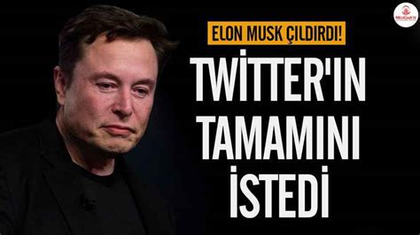 Elon Musk Ld Rd Twitter N Tamam N Almak Istiyor Ekonomi Haberleri