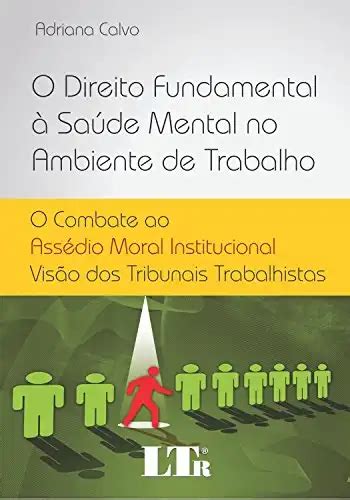 O Direito Fundamental Sa De Mental No Ambiente De Trabalho Adriana