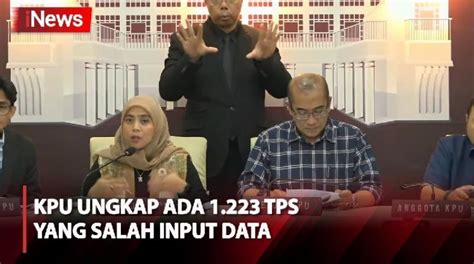 Perolehan Suara Pilpres Kpu Akui Ada Tps Yang Salah Input