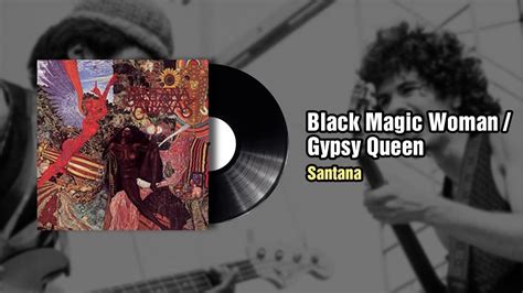 Black Magic Woman Gypsy Queen Santana Youtube