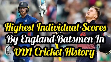 Top 5 Highest Individual Scores By England Batsmen In Odi Cricket