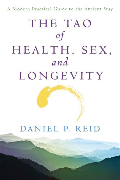 The Tao Of Health Sex And Longevity Book By Daniel Reid Official