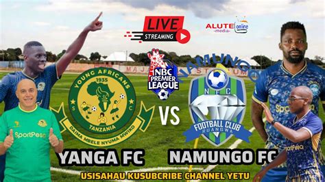 Live Namungo Fc Vs Yanga Sc Uwanja Wa Majaliwa Lindi