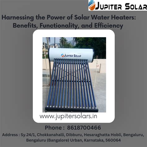 Harnessing The Power Of Solar Water Heaters Benefits Functionality