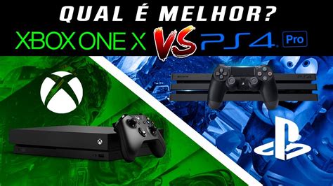 Qual é melhor XBOX ONE X ou PS4 PRO YouTube