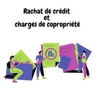 Ce Qui Est Savoir Sur Le Rachat De Cr Dit Et Charges De Copropri T