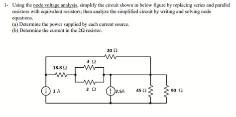 Solved Using The Node Voltage Analysis Simplify The Circuit