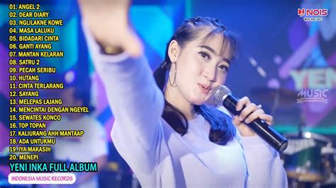 Yeni Inka Angel Full Album Terbaru Youtube