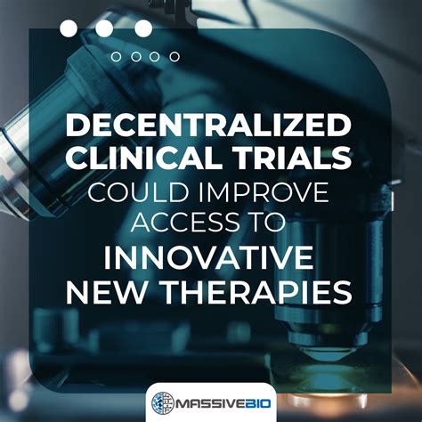 Decentralized Clinical Trials Could Improve Access To Innovative New