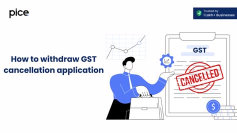 How To Withdraw Gst Cancellation Application Pice