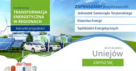 Konferencja Transformacja Energetyczna W Regionach Kierunki Przysz O Ci