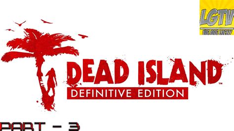 Dead Island Definitive Edition Taking Back The Lifeguard Tower Gameplay Walkthrough Part