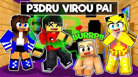 MEU AMIGO P3DRU Virou PAI No Minecraft Pimpolha YouTube