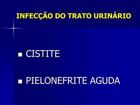 PPT INFECÇÃO DO TRATO URINÁRIO PAULO OLIVEIRA PowerPoint Presentation