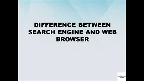 Difference Between Search Engine And Web Browser Search Engine Vs Web Browser Difference