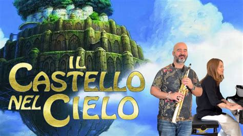 Laputa Il Castello Nel Cielo Sassofono E Pianoforte Emotional Duo