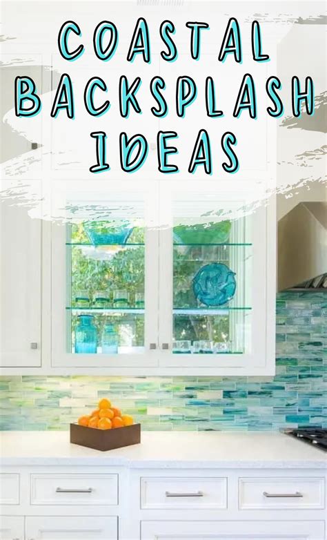 35 Coastal Kitchen Backsplash Ideas Get Your Dream Beachy Look Artofit