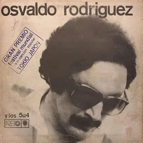 Osvaldo Rodríguez La historia detrás de una canción Era un himno de