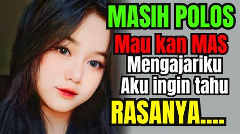 Aku Masih Murni Masmaukah Kamu Mengajariku Cinta Jangan Sakiti Ya