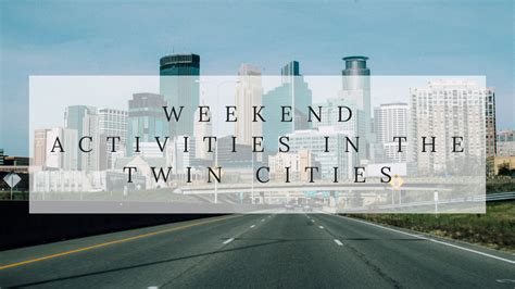 Activities For A Weekend In The Twin Cities Lauren Harrington