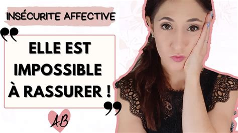 Je N Arrive Pas La Rassurer La Femme En Insecurite Affective