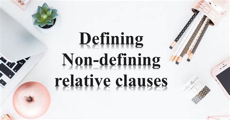 Defining and non-defining relative clauses | Тест на 20 запитань ...
