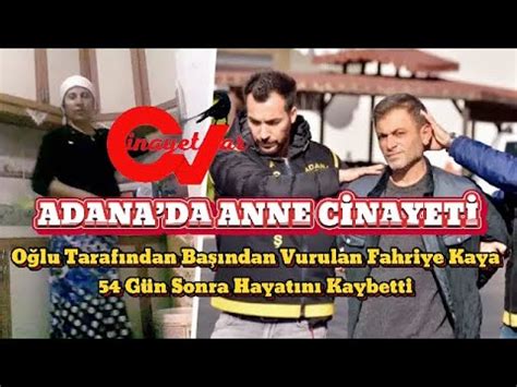 ADANADA ANNE CİNAYETİ Oğlu Tarafından Başından Vurulan Fahriye Kaya54