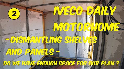 Iveco Daily Conversion How To Dismantle Shelves And Panels For More