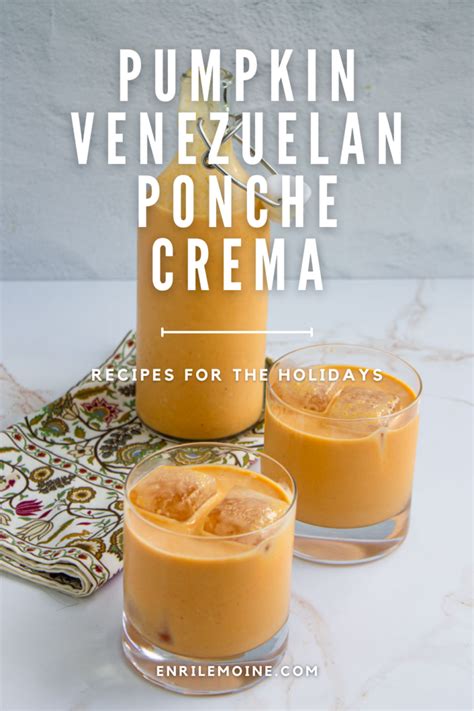 Delicious Pumpkin Spice Venezuelan Ponche Crema Perfect Fall Recipe