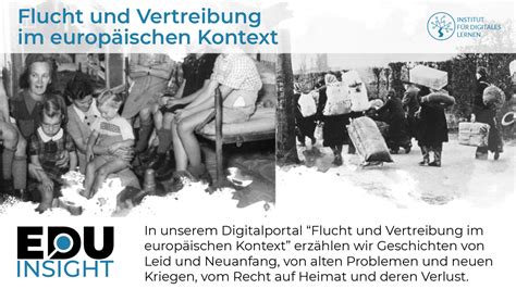 Das Digitalportal Flucht Und Vertreibung Im Europ Ischen Kontext