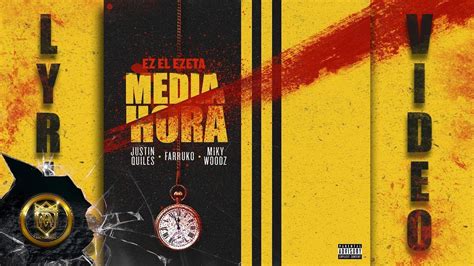 Ez El Ezeta Media Hora Justin Quiles Farruko Y Miky Woodz Lyric Video Oficial Youtube