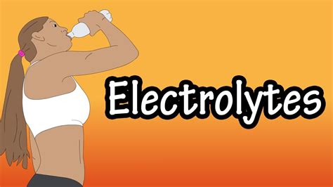 Electrolytes What Are Electrolytes Functions Of Electrolytes Youtube