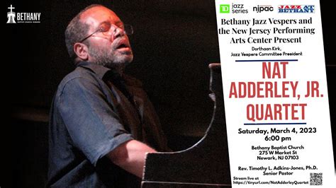 Bethany Baptist Church Jazz Vespers And Njpac Present Nat Adderley Jr