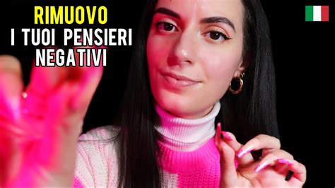 ASMR ITA PRELEVO E RIMUOVO TUTTI I TUOI PENSIERI NEGATIVI YouTube