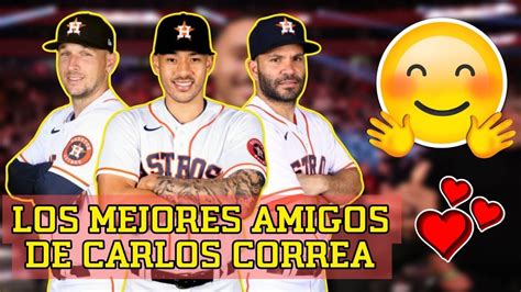 Peloteros Que Aman A Carlos Correa Los Mejores Amigos De Carlos