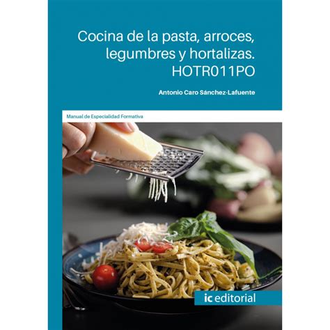 Libros Cocina De La Pasta Arroces Legumbres Y Hortalizas Hotr Po