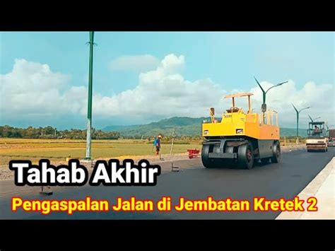 Tahab Akhir Pengaspalan Jalan Jjls Di Jembatan Kretek Bantul Youtube