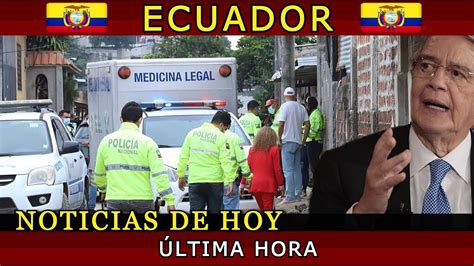 NOTICIAS ECUADOR HOY 2022 ÚLTIMA HORA Ecuador EnVivo YouTube