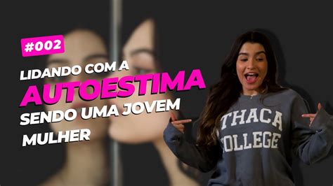 Lidando A AUTOESTIMA Sendo Uma Jovem Mulher LIVE 002 YouTube